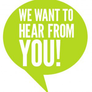 We want to hear from you! 